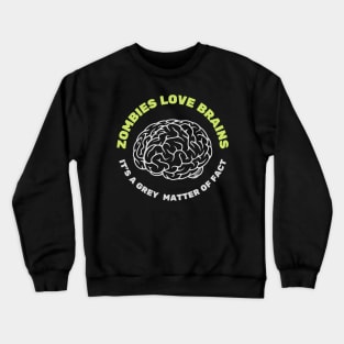 Zombies Love Brains Crewneck Sweatshirt